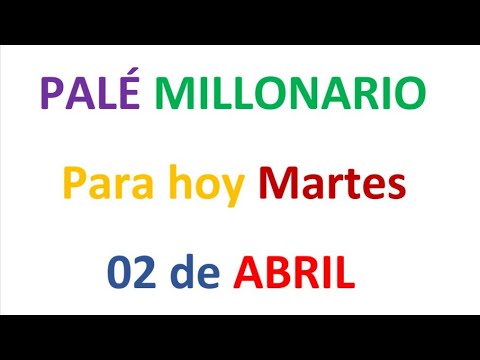 PALÉ MILLONARIO PARA HOY Martes 02 de ABRIL, EL CAMPEÓN DE LOS NÚMEROS