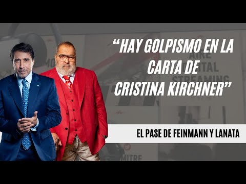 El pase de Eduardo Feinmann y Jorge Lanata: “Hay golpismo en la carta de Cristina Kirchner”