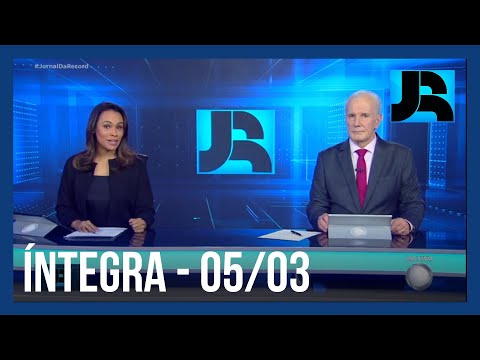 Assista à íntegra do Jornal da Record | 05/03/2024