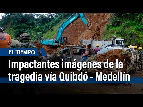 Impactantes imágenes de la tragedia en la vía entre Quibdó y Medellín | El Tiempo