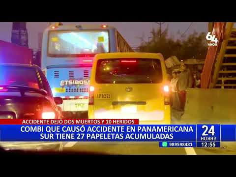 Chófer de combi que provocó accidente en Panamericana Sur tiene 27 papeletas