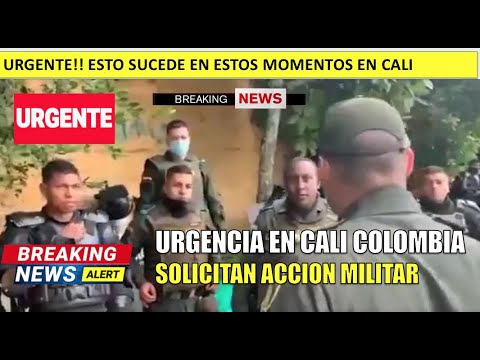 URGENTE en COLOMBIA Solicitan acciones MILITARES en CALI esto SUCEDE hoy 13 mayo 2021