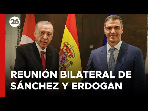 ESPAÑA | Pedro Sánchez y Erdogan mantuvieron una reunión bilateral en Madrid