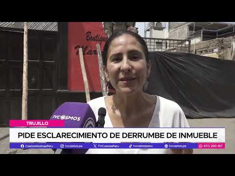 Trujillo: pide esclarecimiento de derrumbe de inmueble
