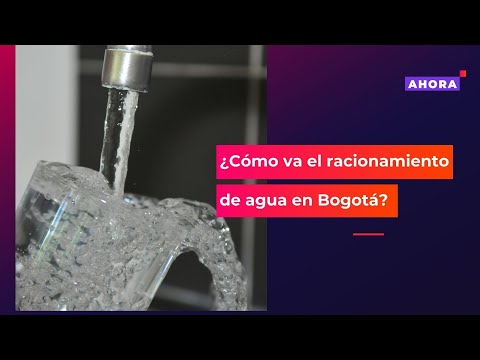Balance del racionamiento de agua en Bogotá | AHORA