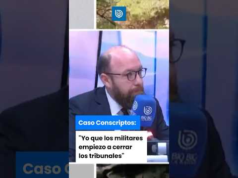 “Yo que los militares empiezo a cerrar los tribunales”