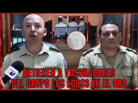 Policía Nacional detuvo a vacunadores perteneciente al grupo Los Lobos en Portovelo El Oro