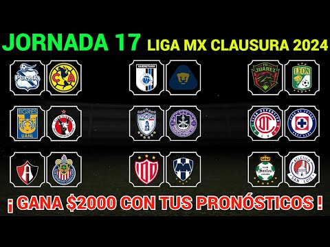 PRONÓSTICOS JORNADA 17 Liga MX CLAUSURA 2024