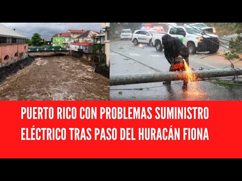 PUERTO RICO CON PROBLEMAS SUMINISTRO ELÉCTRICO TRAS PASO DEL HURACÁN FIONA