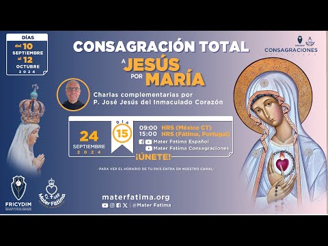 Día 15 - Charlas Complementarias para la Consagración Total a Jesús por María