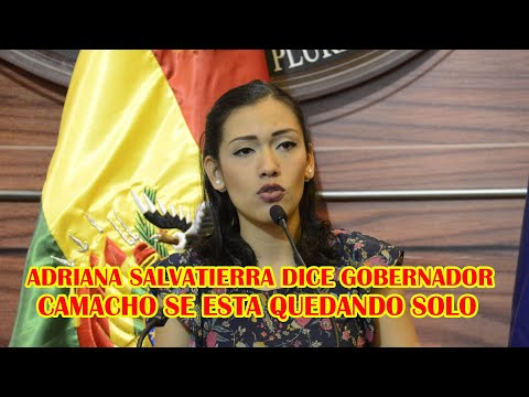 ADRIANA SALVATIERRA CUESTIONA GOBERNADOR CAMACHO POR PENSAR SOLO EN SUS INTERESES PERSONALES..