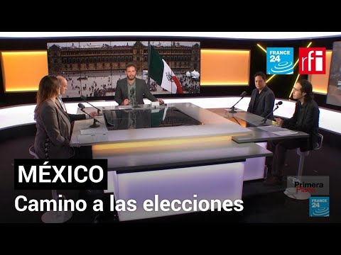 El futuro en las urnas: México se dispone a elegir a su primera presidenta • FRANCE 24 Español