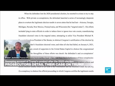 Prosecutors detail extensive account of Trump's conduct after 2020 election • FRANCE 24 English