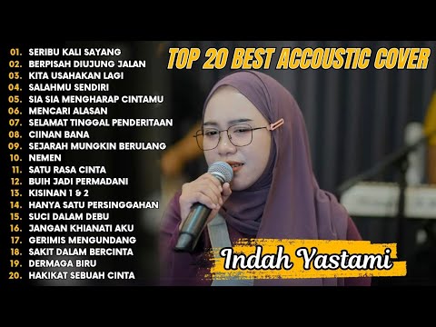 Indah Yastami Top 20 Best Akustik Terpopuler | Seribu Kali Sayang | Indah Yastami Full Album