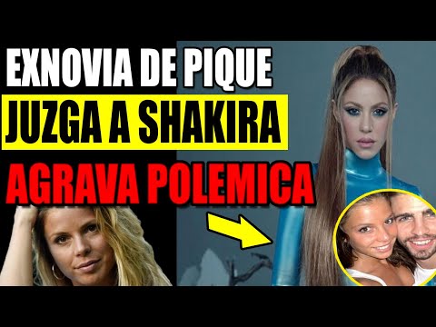 ExNovia de PIQUE Juzga a SHAKIRA por sus Nuevas Canciones, Agrava Polemica | SUCEDIO HOY