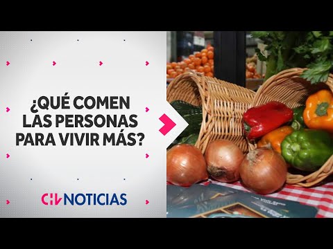 HÁBITOS ALIMENTICIOS: ¿Qué comen las personas para vivir más? - CHV Noticias