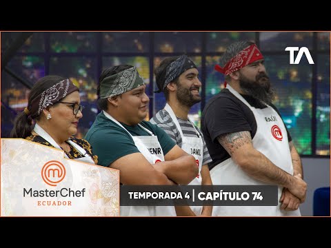 Capítulo 74 | MasterChef Ecuador Cuarta Temporada - Teleamazonas