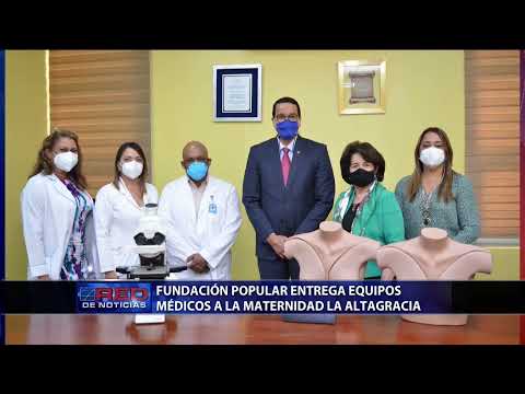 Fundación Popular entrega equipos médicos a la Maternidad La Altagracia
