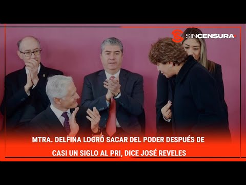 Mtra. #Delfina logró sacar del poder después de casi un siglo al PRI, dice #JoseReveles