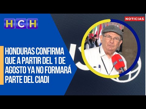 Honduras confirma que a partir del 1 de agosto ya no formará parte del CIADI