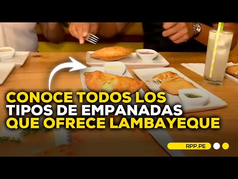 Lambayeque: Don Leo vende más de 20 tipos de empanadas #NUESTRATIERRA | SEGMENTO