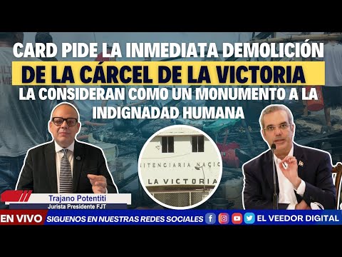 CARD pide la inmediata demolición de la cárcel de la Victoria  - El Veedor TV