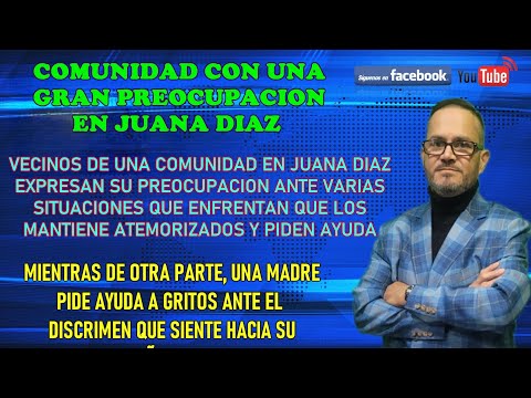 VECINOS DE UNA COMUNIDAD EN JUANA DIAZ PREOCUPADOS, Y UNA MADRE DE MAYAGUEZ PIDE AYUDA - MIRALO