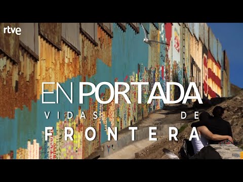 #ESTRENO?'EN PORTADA': VIDAS DE FRONTERA | RTVE Noticias