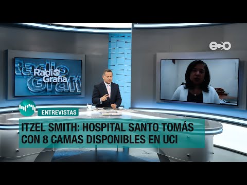 Itzel Smith: Hospital Santo Tomás con 8 camas disponibles en UCI | RadioGrafía