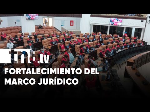 Diputados fortalecen marco jurídico de Nicaragua