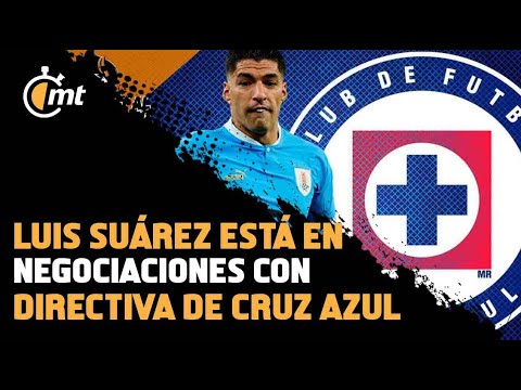 Cruz Azul va por Luis Suárez