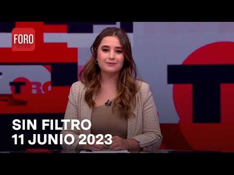 Sin Filtro, Programa Completo del 11 de Junio de 2023