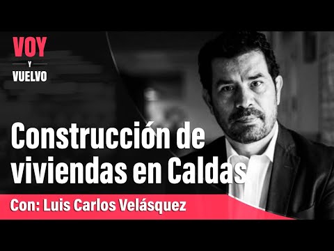 ¿Cuál es la estrategia de la Gobernación de Caldas para la construcción de vivienda l Voy y Vuelvo