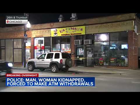 2 kidnapped in Little Village, forced to withdraw from ATMs: CPD