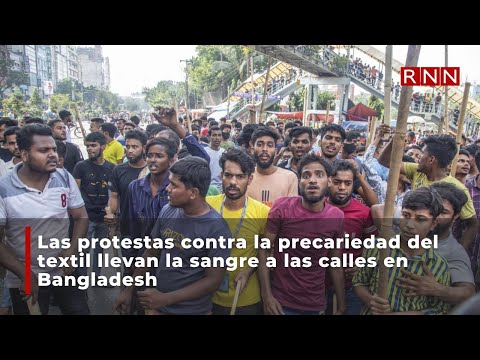 Las protestas contra la precariedad del textil llevan la sangre a las calles en Bangladesh