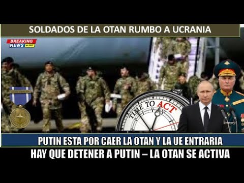 SE FORMO! La OTAN envia soldados a UCRANIA Rusia amenaza con lo PEOR