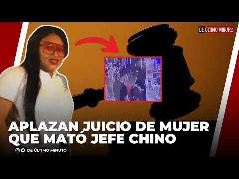 APLAZAN JUICIO DE MUJER QUE M4TÓ A SU JEFE CHINO