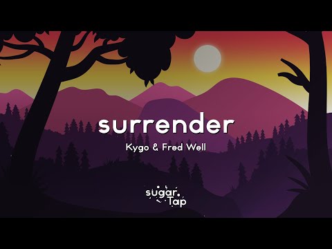 Kygo & Fred Well - Surrender (Lyrics)