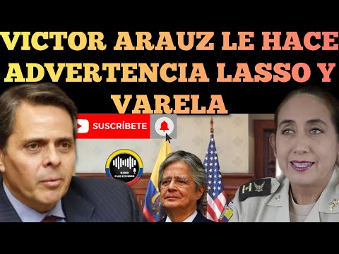 EX GENERAL VICTOR ARAUZ HACE ADVERTENCIA Y LE CANTA SUS VERDADES A LASSO Y TANYA VARELA NOTICIAS RFE