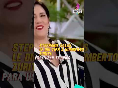 Stephanie Salas llegó a  dar consejos a Humberto Zurita para usar tacones ?