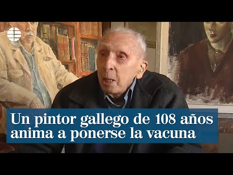 Un pintor gallego de 108 años anima a ponerse la vacuna del covid-19