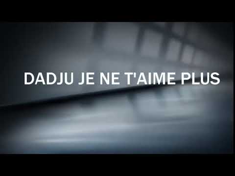 Dadju lyrics je ne t'aime plus♥️