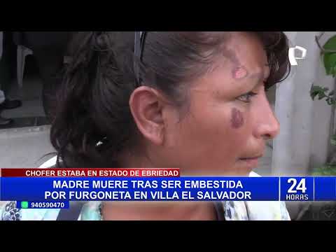 Conductor en estado de ebriedad termina arrollando a madre en Villa El Salvador