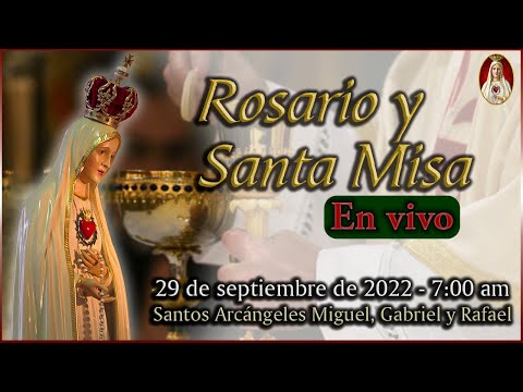 Rosario y Santa Misa ? Jueves 29 de septiembre 7:00 AM | Caballeros de la Virgen