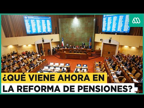 Reforma de pensiones: ¿Qué viene ahora en el proyecto?