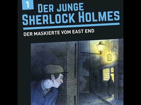 Der junge Sherlock Holmes - Folge 1: Der Maskierte vom East End (Komplettes Hörspiel)