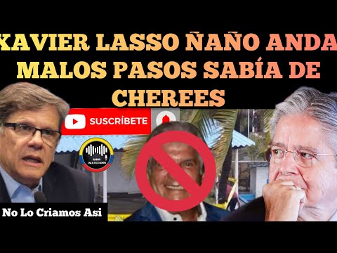 XAVIER LASSO AFIRMA QUE SU ÑAÑO GUILLERMO ANDA EN MALOS PASOS SABÍA LO DE CHERRES NOTICIAS RFE TV