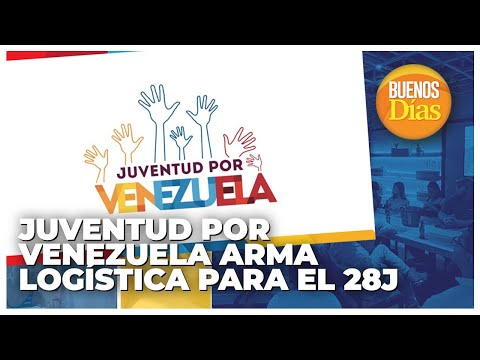 Juventud por Venezuela arma logística para el 28J - Gabriel Caldera