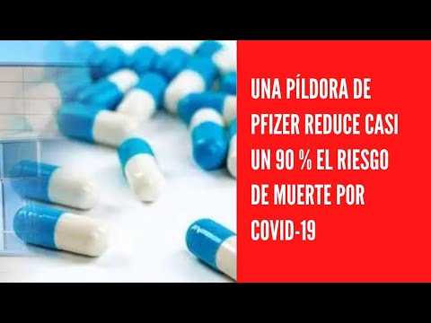 Una píldora de Pfizer reduce casi un 90 % el riesgo de muerte por covid-19