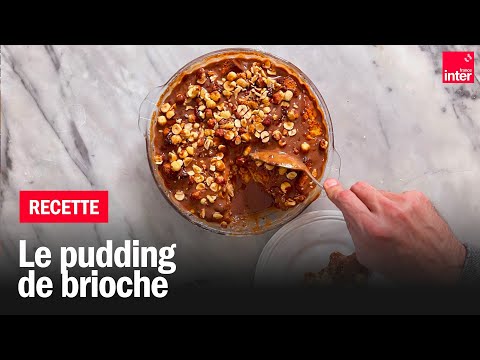Pudding de brioche - Les recettes de François-Régis Gaudry